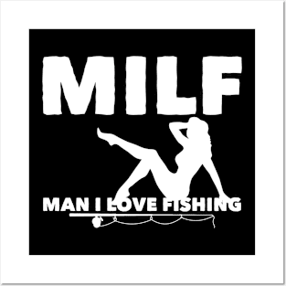 MILF Man I Love Fishing Posters and Art